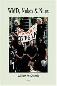 WMD, Nukes & Nuns