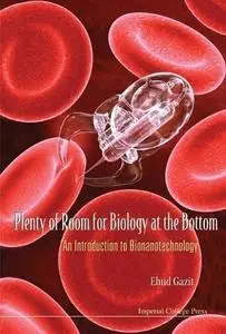 Plenty of Room for Biology at the Bottom: An Introduction to Bionanotechnology