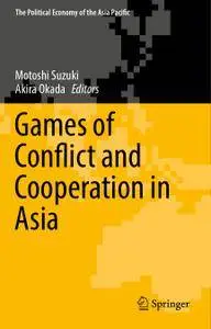 Games of Conflict and Cooperation in Asia