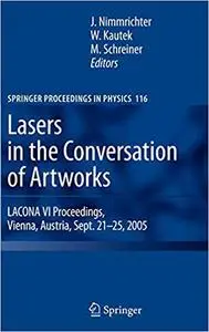 Lasers in the Conservation of Artworks: LACONA VI Proceedings, Vienna, Austria, Sept. 21--25, 2005