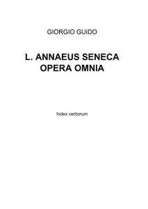 L. ANNAEUS SENECA OPERA OMNIA