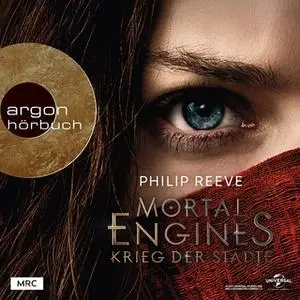 «Mortal Engines - Band 1: Krieg der Städte» by Philip Reeve