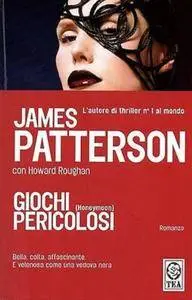 James Patterson, Howard Roughan - Giochi pericolosi