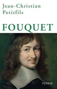 Jean-Christian Petitfils, "Fouquet"