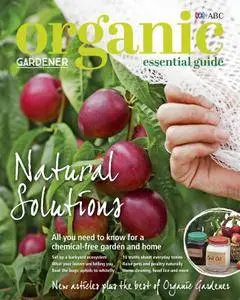ABC Organic Gardener Magazine Essential Guides  - April 2016