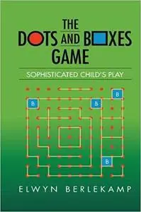 The Dots and Boxes Game: Sophisticated Child's Play