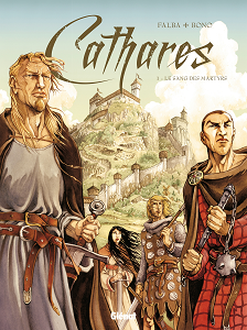 Cathares - Tome 1 - Le Sang des Martyrs