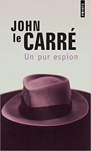 Un pur espion - John le Carré (Repost)