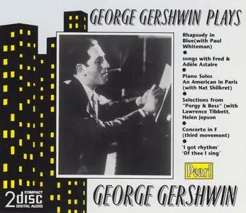 George Gershwin plays George Gershwin (1991) {2CD Set, Pearl GEMM CDS 9483}