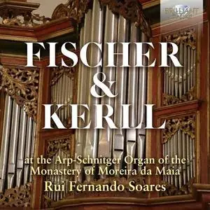 Rui Fernando Soares - Fischer & Kerll Arp-Schnitger Organ of the Monastery of Moreira da Maia (2022)