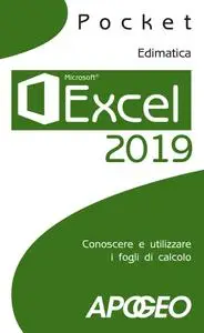 Edimatica - Excel 2019. Conoscere e utilizzare i fogli di calcolo