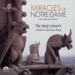 Andrew Lawrence-King, The Harp Consort - Gautier de Coincy: Miracles of Notre-Dame (2003)