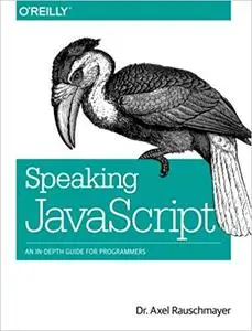 Speaking JavaScript: An In-Depth Guide for Programmers (Repost)