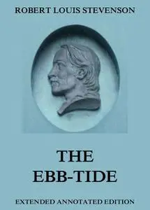 «The Ebb-Tide» by Lloyd Osbourne, Robert Louis Stevenson