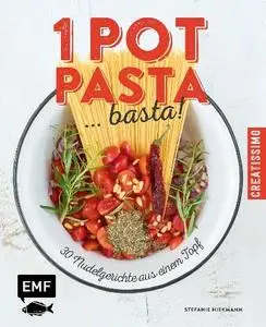 Stefanie Hiekmann - One Pot Pasta ... basta!