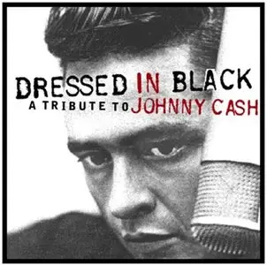 VA - Dressed In Black: A Tribute To Johnny Cash (2002)