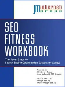 SEO Fitness Workbook: The Seven Steps to Search Engine Optimization Success on Google