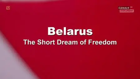 Belarus - The Short Dream of Freedom (2022)