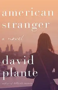 «American Stranger» by David Plante