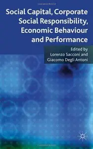 Social Capital, Corporate Social Responsibility, Economic Behaviour and Performance (repost)