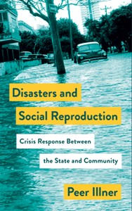 Disasters and Social Reproduction : Crisis Response Between the State and Community