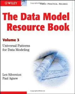 The Data Model Resource Book, Volume 3: Universal Patterns for Data Modeling (repost)