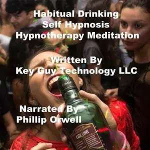 «Habitual Drinking Self Hypnosis Hypnotherapy Meditation» by Key Guy Technology LLC