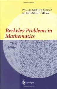 Berkeley Problems in Mathematics (Problem Books in Mathematics) by Paulo Ney de Souza [Repost]