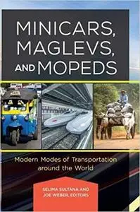 Minicars, Maglevs, and Mopeds: Modern Modes of Transportation around the World