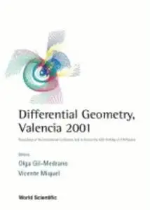 Differential geometry, Valencia 2001 : proceedings of the international conference held to honour the 60th birthday of A.M. Nav