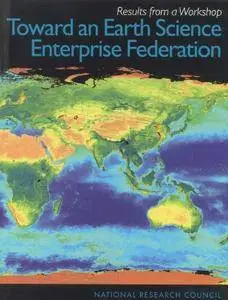 Toward an Earth Science Enterprise Federation: Results from a Workshop (Compass Series)
