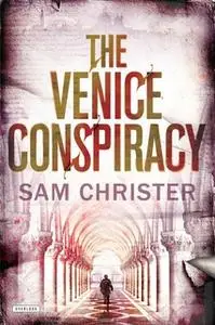 «The Venice Conspiracy» by Sam Christer