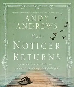 The Noticer Returns: Sometimes You Find Perspective, and Sometimes Perspective Finds You (Audiobook) (Repost)