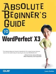 Absolute Beginner's Guide to WordPerfect X3 [Repost]