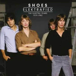 Shoes - Elektrafied: The Elektra Years 1979-1982 (2020)