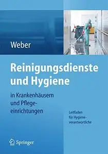 Reinigungsdienste und Hygiene in Krankenhäusern und Pflegeeinrichtungen: Leitfaden für Hygieneverantwortliche