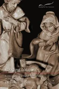 Reading Luke: A Literary and Theological Commentary on the Third Gospel (Reading the New Testament)