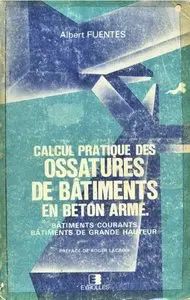 Calcul pratique des ossatures de bâtiments en béton armé : Bâtiments courants, bâtiments de grande hauteur