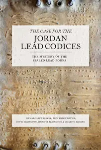 The Case for the Lead Codices: The Mystery of the Sealed Books