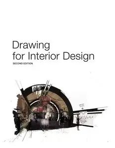 Drawing for Interior Design (2nd Edition) (Repost)