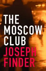 «The Moscow Club» by Joseph Finder