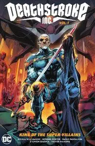 DC - Deathstroke Inc Vol 01 King Of The Super Villains 2022 Hybrid Comic eBook