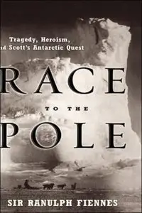 Race to the Pole: Tragedy, Heroism, and Scott's Antarctic Quest (Audiobook)