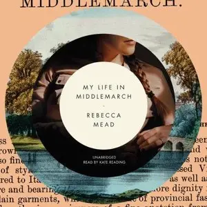 My Life in Middlemarch (Audiobook) (Repost)