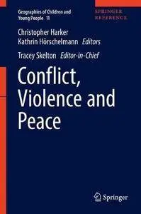 Conflict, Violence and Peace (Geographies of Children and Young People) [Repost]