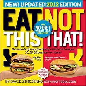 Eat This, Not That!: The No-Diet Weight Loss Solution [Repost]