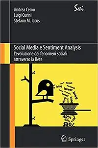 Social Media e Sentiment Analysis: L'evoluzione dei fenomeni sociali attraverso la Rete