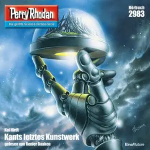 «Perry Rhodan - Episode 2983: Kants letztes Kunstwerk» by Kai Hirdt