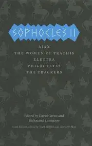 Sophocles II: Ajax, The Women of Trachis, Electra, Philoctetes, The Trackers