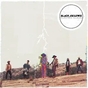 Black Joe Lewis - Electric Slave (2013)